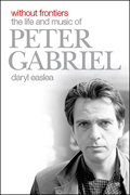Without Frontiers<br> The Life And Music Of Peter Gabriel<br>Book by Daryl Easlea