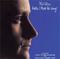 Phil Collins - Hello, I Must Be Going!