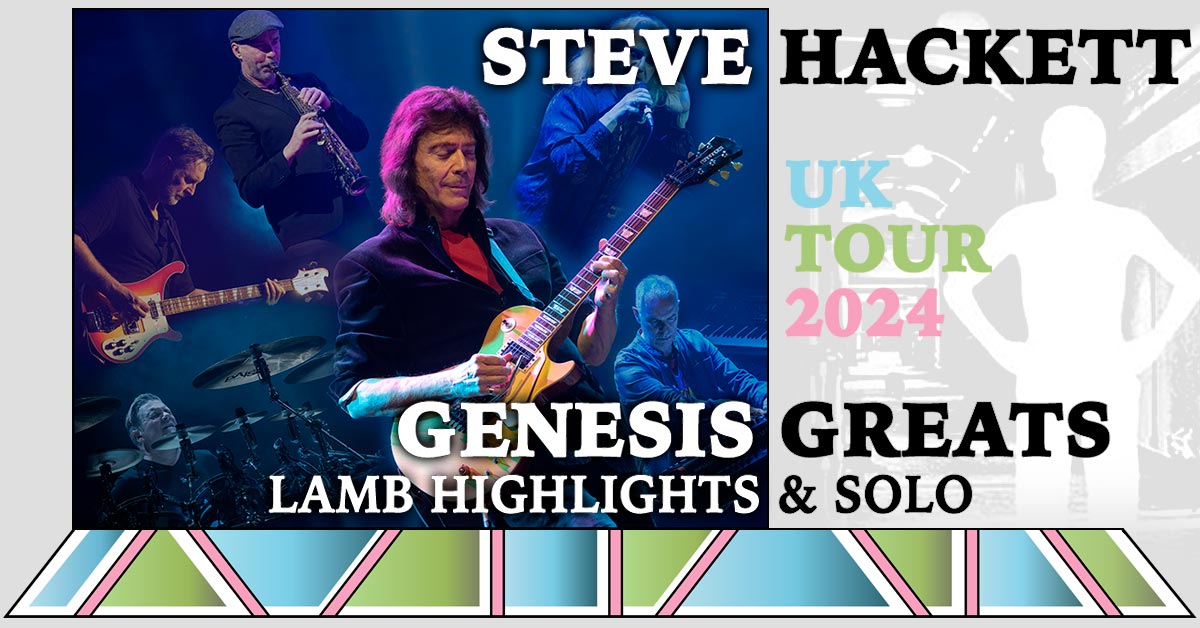 STEVE HACKETT - Genesis Greats, Lamb Highlights & Solo UK 2024