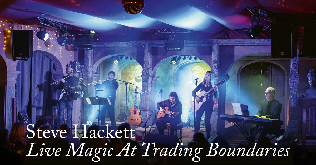 Steve Hackett Live Magic At Trading Boundraies