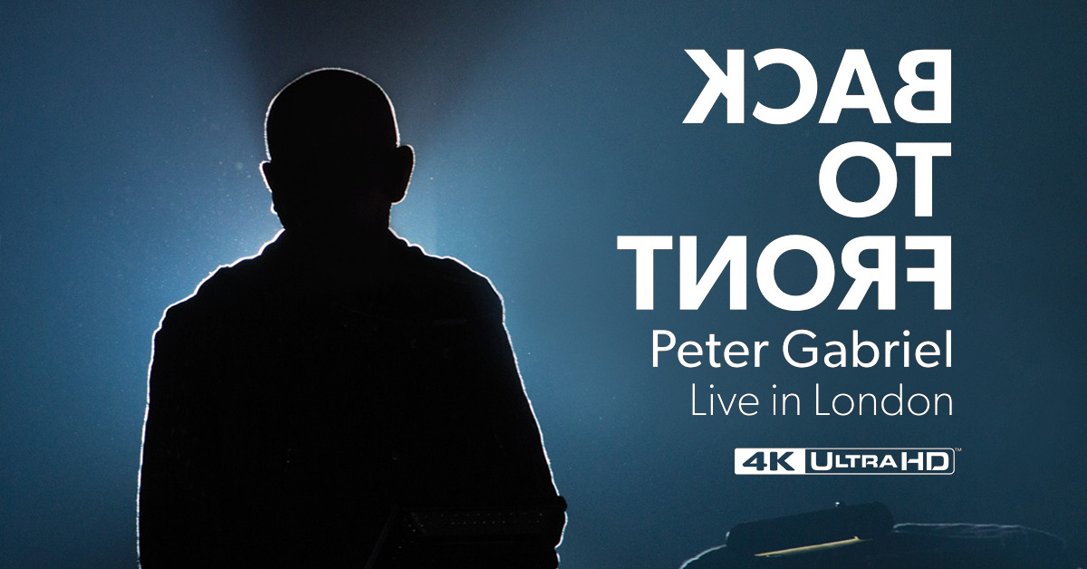 Peter Gabriel: "Back To Front" 4K UHD Blu-ray announced