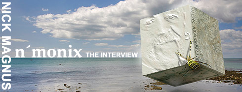 Nick Magnus n'monix interview